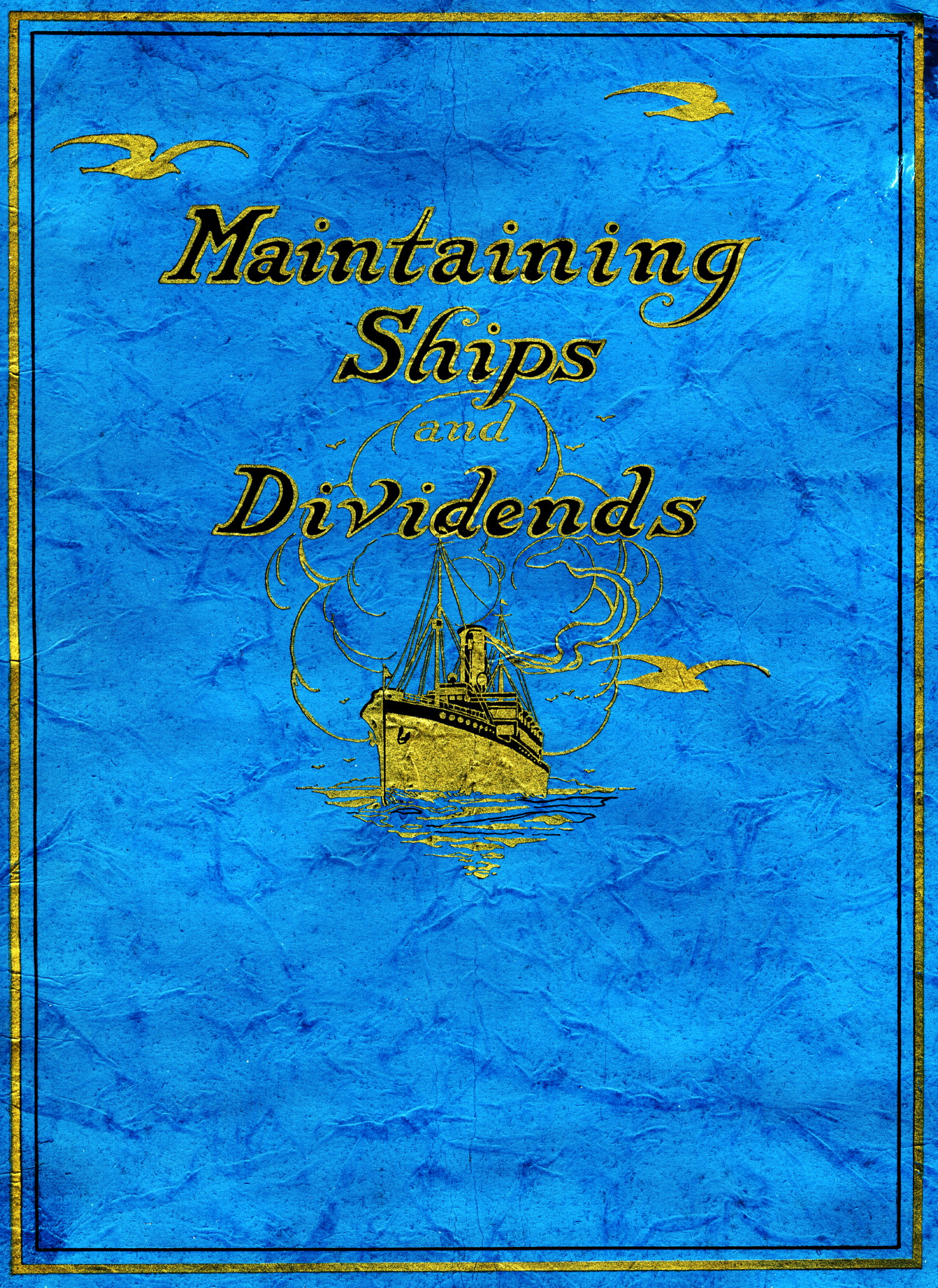 Edward P. Morse: [cover] “Maintaining Ships and Dividends” (management philosophy)  — Presentation Cover