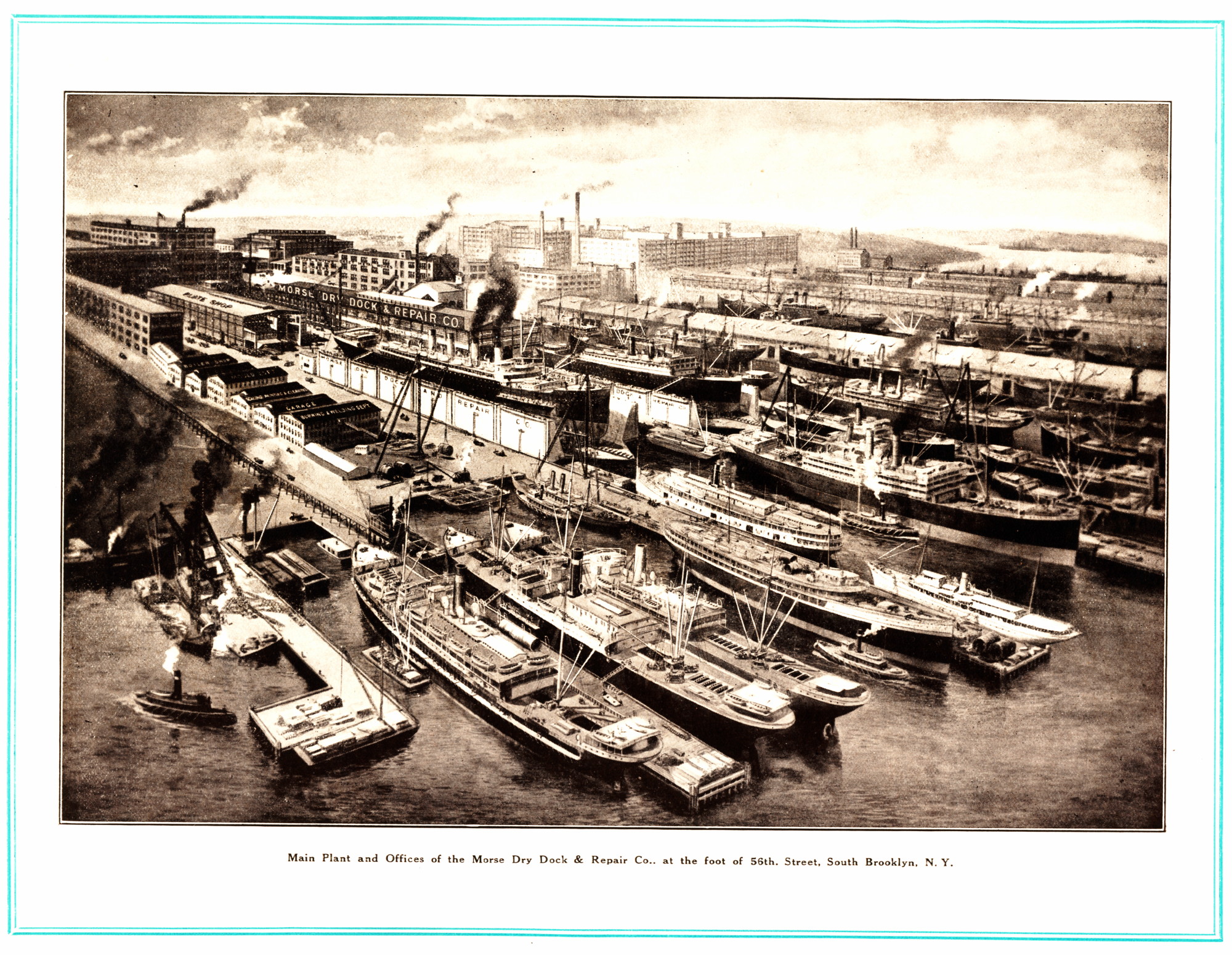 Edward P. Morse: [page 6] “Maintaining Ships and Dividends” (management philosophy)
— Aerial View, Main plant and offices of the Morse Dry Dock & Repair Company