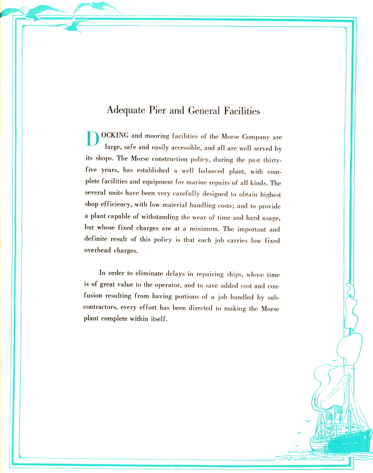 Edward P. Morse: [page 7] “Maintaining Ships and Dividends” (management philosophy)
— Adequate Pier and General Facilities at the Morse Dry Dock & Repair Company